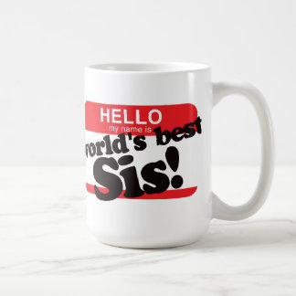 Hello My Name Is World's Best Sister Coffee Mug