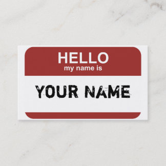 Hello my name is, Your Name Business Card