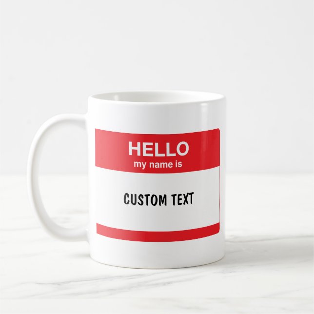 Hello, my name is (your text) coffee mug (Left)