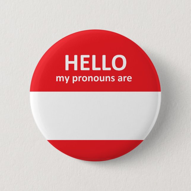 Hello My Pronouns Are - Fill in your own button (Front)