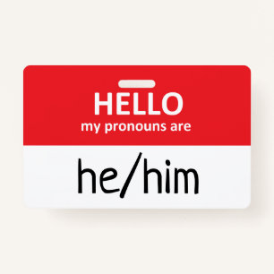 Hello My Pronouns Are He/Him Badge ID Badge