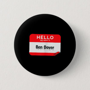 Hello Name Is Ben Dover Bend Over Funny Halloween 6 Cm Round Badge