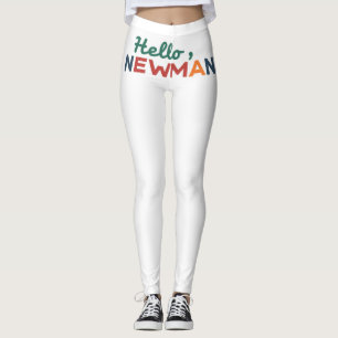 "Hello, Newman." Leggings