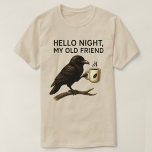 Hello Night Darkness My Old Friend   Raven Crow  T-Shirt