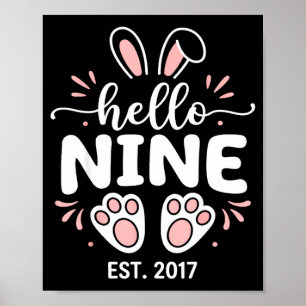 Hello Nine Est 2017 9th Birthday 9 Years Old Poster