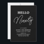 Hello Ninety | White on Black 90th Birthday Party Invitation<br><div class="desc">Invite your guests with this stylish 90th birthday invitation. This design features a modern script "Hello Eighty" in black & white colour theme. You can customise all the text. Matching party supplies are available at my shop BaraBomDesign.</div>