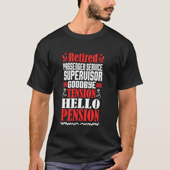 Hello Pension Retired Passenger Service Supervisor T-Shirt (Front)