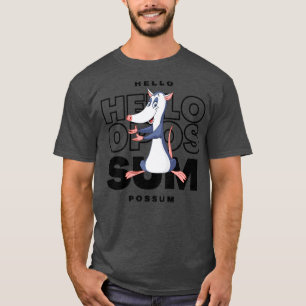 Hello possum T-Shirt