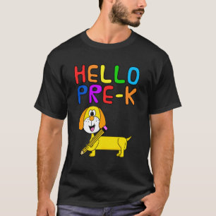 Hello Pre-K, Dachshund Dog Teacher, First Day Of S T-Shirt