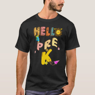 Hello Pre K Here I Come Esl Teacher History Teache T-Shirt