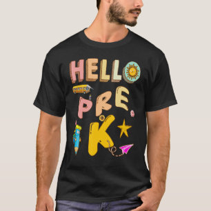Hello Pre K Here I Come History Teacher Esl Teac T-Shirt