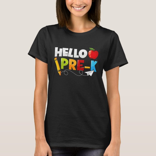 Hello Pre k  Preschool Back To School Boys Girls K T-Shirt (Front)