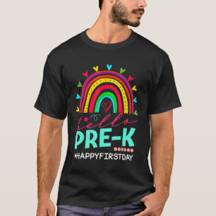 Hello Pre K Preschool Happy First Day Of School Ra T-Shirt