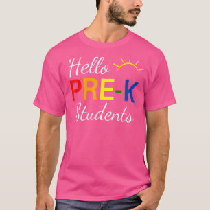 Hello Pre K Students Back To School Teacher Sunshi T-Shirt