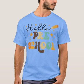 HELLO PRE SCHOOL, TEACHER, KIDS BACK TO SCHOOL RET T-Shirt