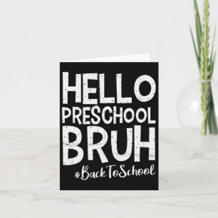 Hello Preschool Bruh Back To School 2025 First Day Card