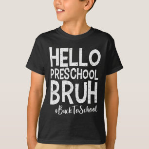 Hello Preschool Bruh Back To School 2025 First Day T-Shirt
