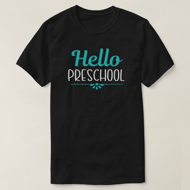 Hello Preschool First Day of School Teacher T-Shirt (Design Front)