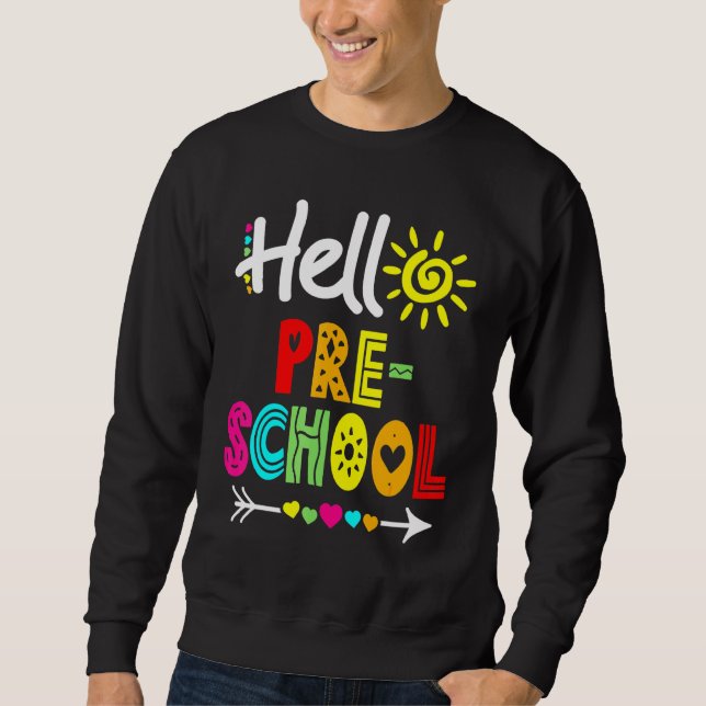 Hello Preschool Fun Back to School Teacher Student Sweatshirt (Front)
