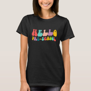 Hello Preschool Happy First Day Of School Back To T-Shirt
