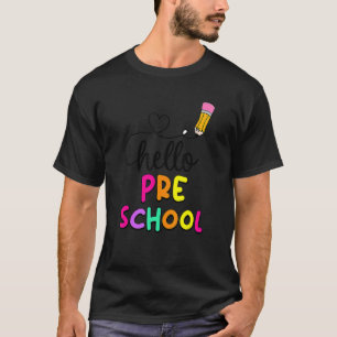 Hello Preschool Teacher Back To School Teachers K T-Shirt