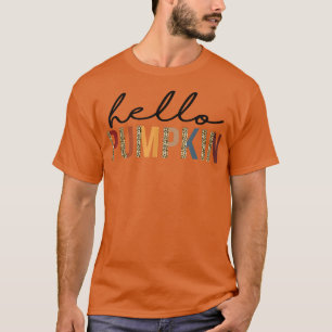 Hello Pumpkin Leopard Fall Autumn Pumpkin Thanksgi T-Shirt
