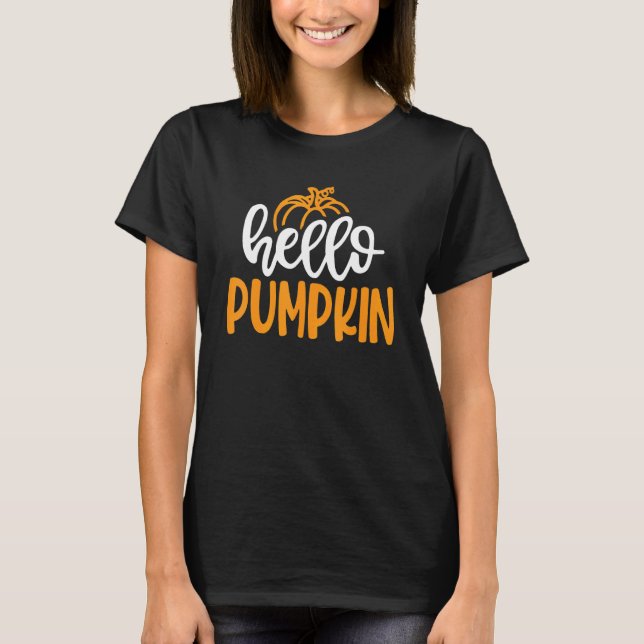 Hello Pumpkin   Pumpkin Autumn Fall Season T-Shirt (Front)