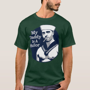 Hello Sailor My Daddy Is A Sailor T-Shirt