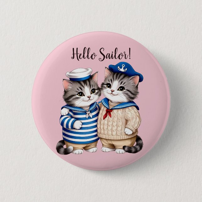 Hello Sailor! Nautical cats sailing fishermen 6 Cm Round Badge (Front)