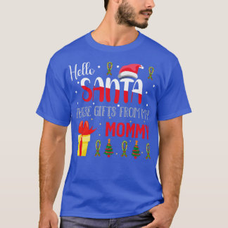 Hello Santa These Gift From My Mom  T-Shirt