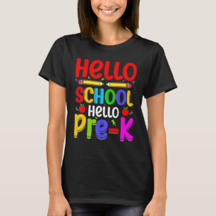 Hello School Hello Pre K Back To School Teachers T-Shirt