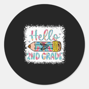 Hello Second Grade Back To School 2nd Grade Studen Classic Round Sticker