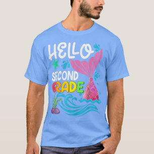 Hello Second Grade Mermaid Back To School Teacher T-Shirt