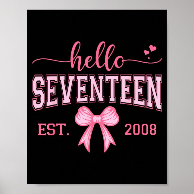 Hello Seventeen Est 2008 Coquette Bow 17th Birthda Poster (Front)