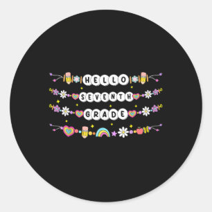 Hello Seventh Grade Friendship Bracelets Back To S Classic Round Sticker