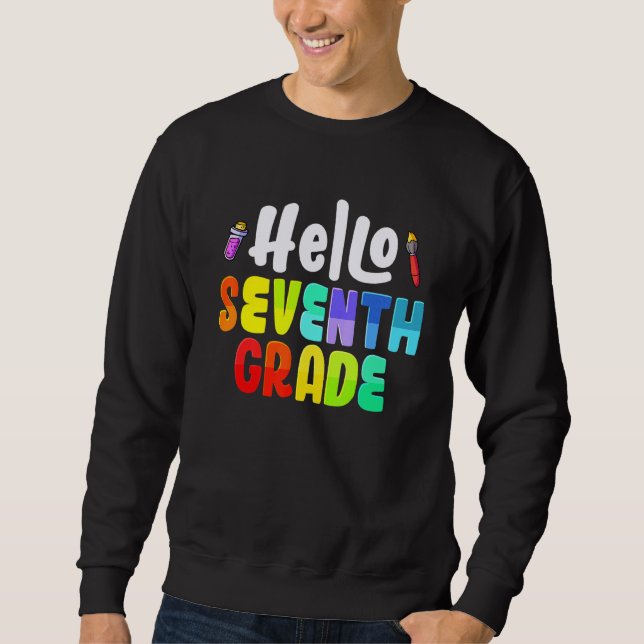 Hello Seventh Grade Team 7th Grade Teachers Back T Sweatshirt (Front)
