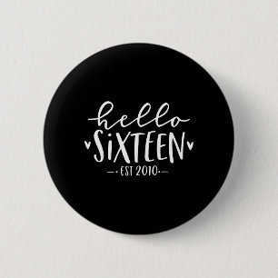 Hello Sixn Est 2010 16th Birthday Girl 16-Year-Old 6 Cm Round Badge