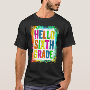 Hello Sixth Grade   6th Grade Back To School T-Shirt