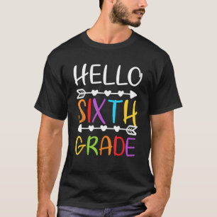 Hello Sixth Grade  6th Grade Back To School Teache T-Shirt