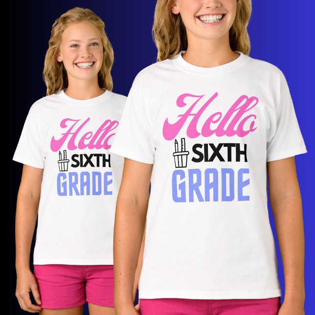 Hello Sixth Grade, Back To School                  T-Shirt (Creator Uploaded)