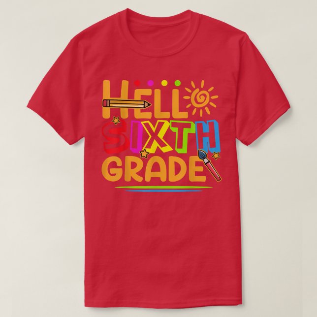 Hello Sixth Grade Shirt Fun 6th Grade Back to Scho (Design Front)