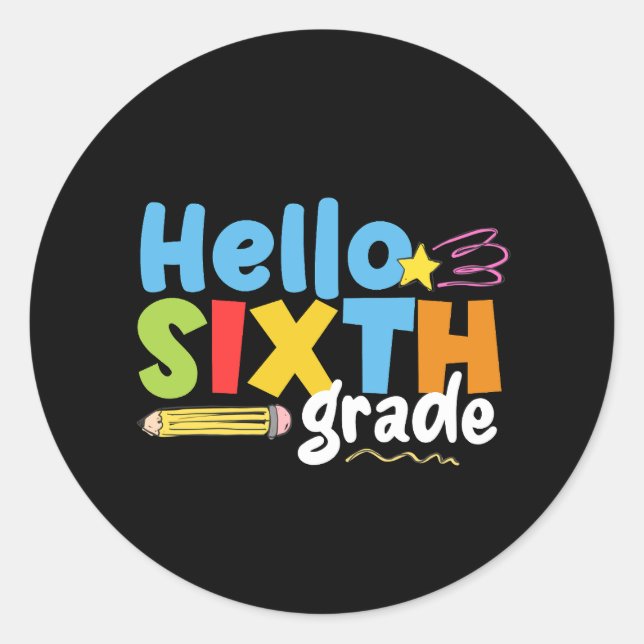 Hello Sixth Grade Team 6th Grade Vibes First Day Classic Round Sticker (Front)