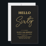 Hello Sixty | Gold & Black 60th Birthday Party Invitation<br><div class="desc">Invite your guests with this stylish 60th birthday invitation. This design features a modern script "Hello Sixty" in black & gold colour theme. You can customise all the text. Matching party supplies are available at my shop BaraBomDesign.</div>