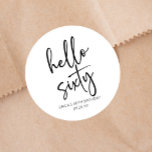 Hello Sixty Minimalist 60th Birthday Party Classic Round Sticker<br><div class="desc">These are Hello Sixty Minimal Minimalist Black White 60th Birthday Party Favour Stickers!</div>