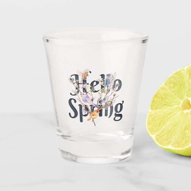 Hello Spring Birds Shot Glass (Front)