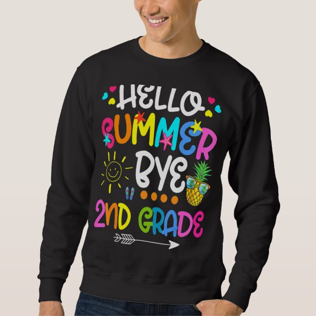 Hello Summer Bye 2nd Grade Teacher   Teacher Summe Sweatshirt (Front)
