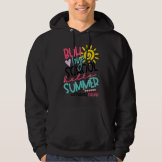 Hello Summer Happy Last Day Of School Bye 1st Grad Hoodie