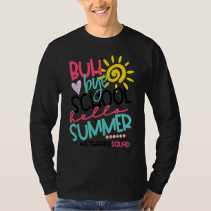Hello Summer Happy Last Day Of School Bye 1st Grad T-Shirt