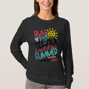 Hello Summer Happy Last Day Of School Bye School L T-Shirt