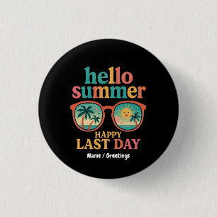 Hello Summer Happy Last Day of School Design Funny 3 Cm Round Badge